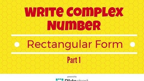 How To Write Each Complex Number In Rectangular Form. Part 1