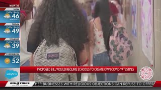 Proposed bill would require schools to create own COVID-19 testing