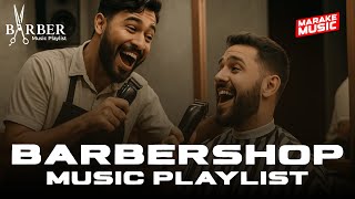 Barbershop Music Playlist - Marake Music