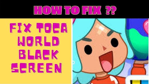 How to Fix Toca World Black Screen Error Problem in Android & iOS 100% Solution || FING 24