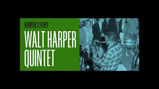 The Walt Harper Quintet • Worksong