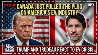 Canada Just Pulled the Plug on America's Electric Vehicle Industry