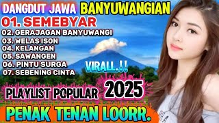 SEMEBYAR BANYUWANGIAN PENAK TENAN LOOR ADEM DI RUNGOK KE SIAP NO KOPI MULOOR 