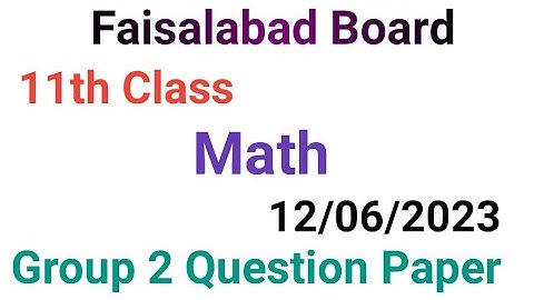 11th class math question paper 2023|faisalabad board|11 class math group 2 paper 2023