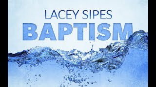 Baptism of Lacey Sipes - December 23, 2018