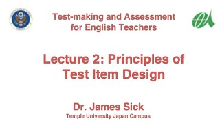 Testmaking and Assessment for Language Teachers: Lecture 2 - Principles of Test Item Design