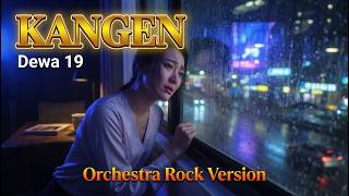 Kangen  Dewa 19  Epic Emotional Orchestra Rock Version By Sai 