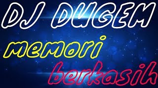 DJ DUGEM memori berkasih (house remix) - lirick