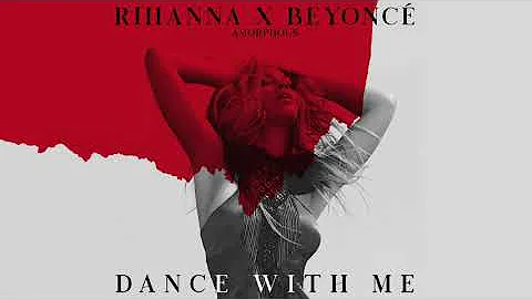 Rihanna x Beyoncé - Dance With Me (Mashup)