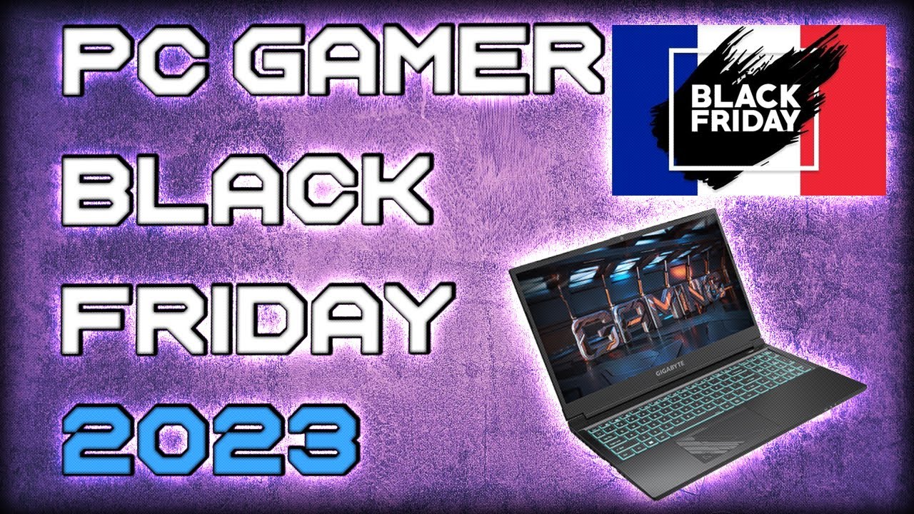 BLACK FRIDAY 2023 ! Quel Pc Portable Gamer choisir ? Novembre 2/2 , pc gamer  black friday