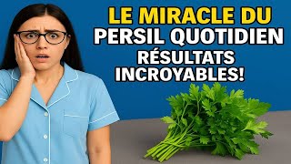 Mangez Du Persil Tous Les Jours Le Choc En 7 Jours