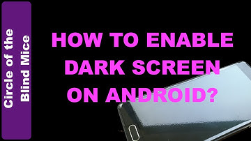 How to Enable Dark Screen in Android (Samsung Galaxy Note 4) / Low Vision Tech: