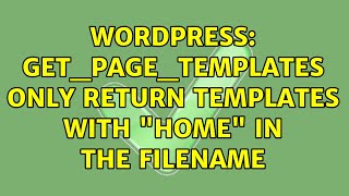 Wordpress: get_page_templates only return templates with home in the filename
