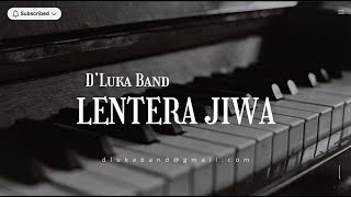Download Lagu 🎵 D'Luka Band - Lentera Jiwa  [ Slowrock Melayu Romantis ] MP3