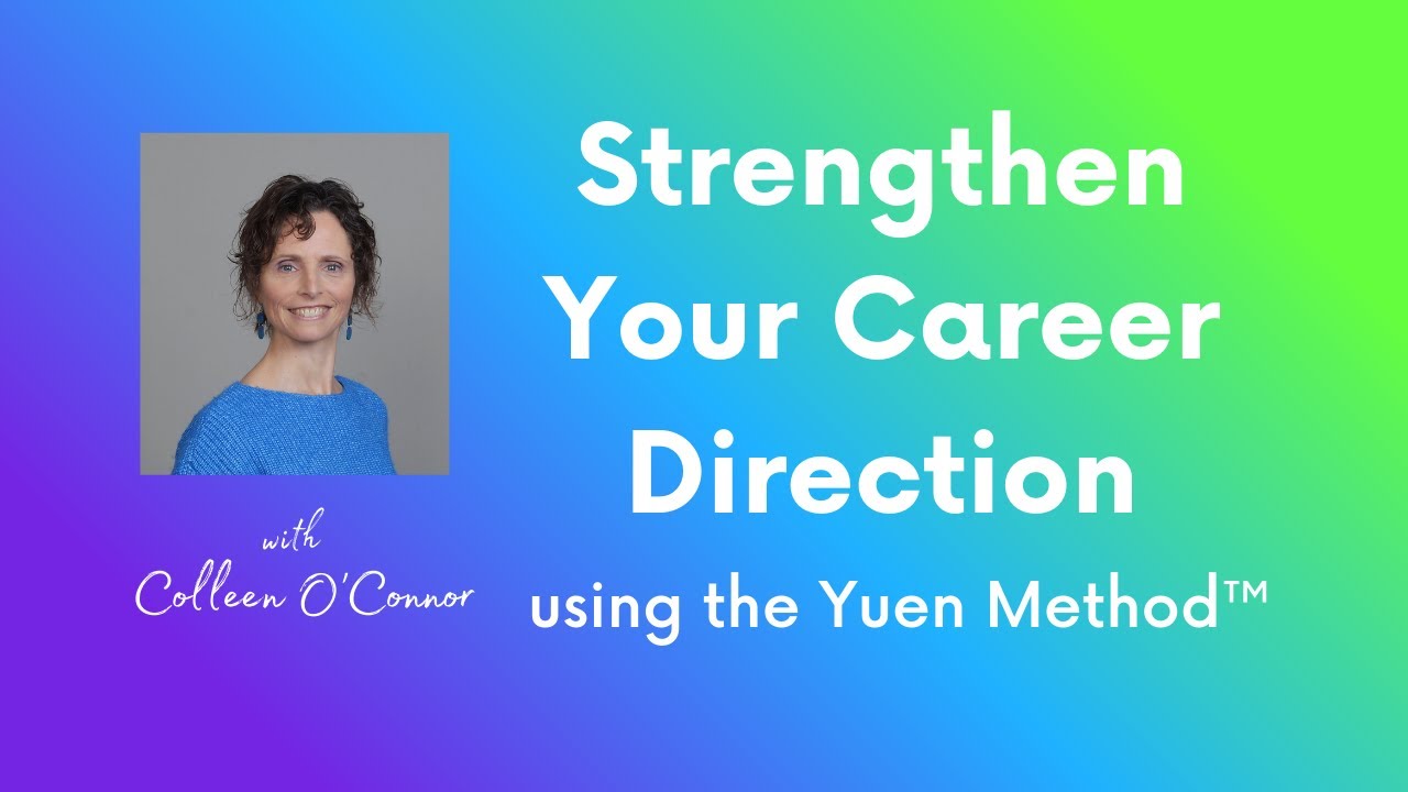 Strengthen Your Career Direction using the Yuen Method™