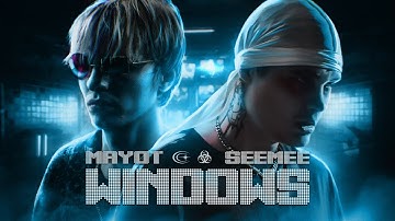 SEEMEE, MAYOT — WINDOWS [prod. by DooMee, TonySouljah & VisaGangBeatz]