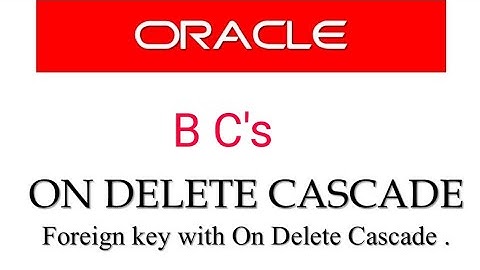 What Is on delete cascade In DBMS oracle SQl