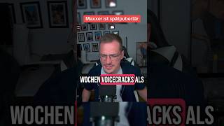 Maxxer Ist Spätpubertär