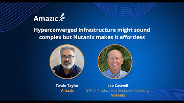 Hyperconverged Infrastructure might sound complex but Nutanix makes it effortless