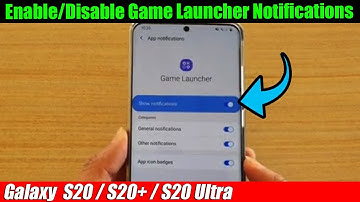 Galaxy S20/S20+: How to Enable/Disable Game Launcher Notifications
