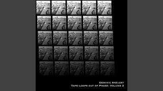 Tape Loops out of Phase, Pt. 5