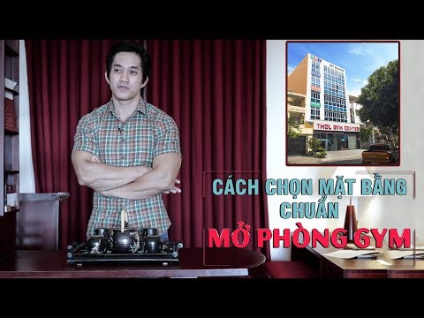 DN Vlog – Cách chọn mặt bằng chuẩn để mở phòng gym