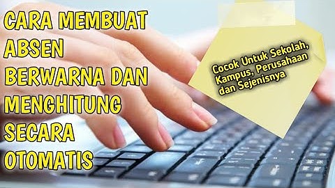 CARA MEMBUAT ABSEN BERWARNA DAN MENGHITUNG SECARA OTOMATIS || Ms. Excel