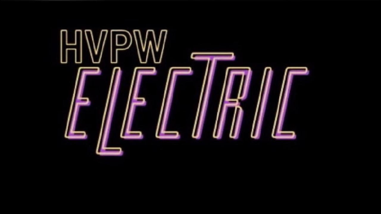 HVPW Electric Episode 2