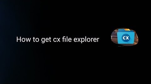 How to get cx file explorer on quest 2/tutorial