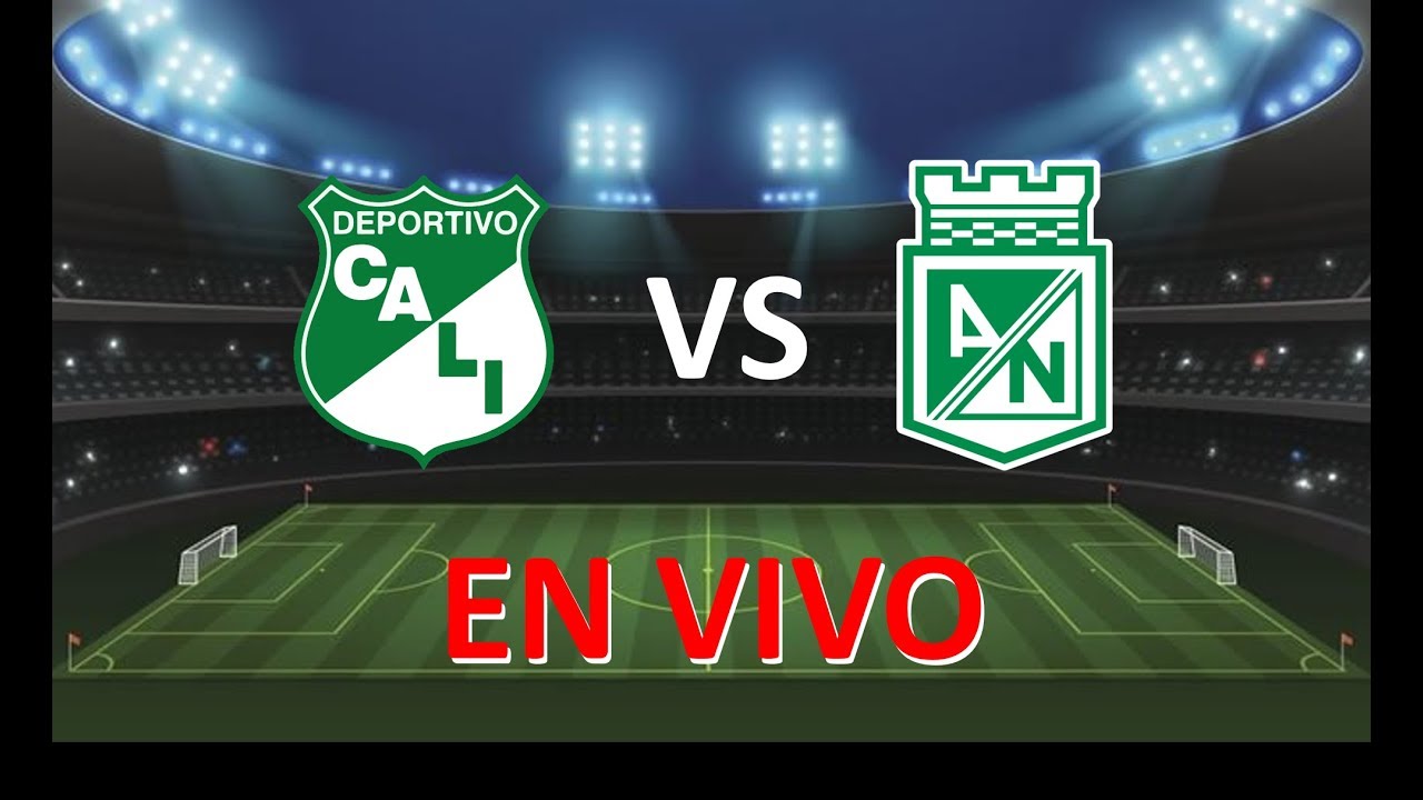 DEPORTIVO CALI VS ATLÉTICO NACIONAL EN VIVO - ONLINE - YouTube