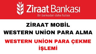 Western Union Para Alma Ziraat Mobil - Western Union Para Çekme İşlemi