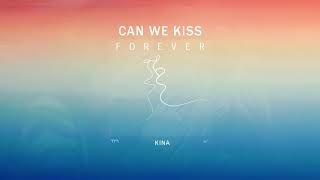 Kina ||| Can We Kiss Forever ||| Special Version 1 Hour