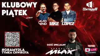 KLUBOWY PIĄTEK VOL. 13 - GOŚĆ SPECJALNY - SEBASTIAN MLAX #GRAMY DLA TYMKA