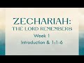 Zechariah week 1