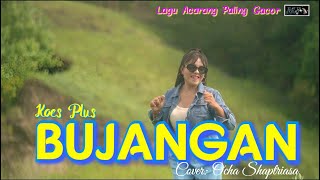 BUJANGAN Koes Plus || Cover: Ocha Shaptriasa || Lagu Acara 2024