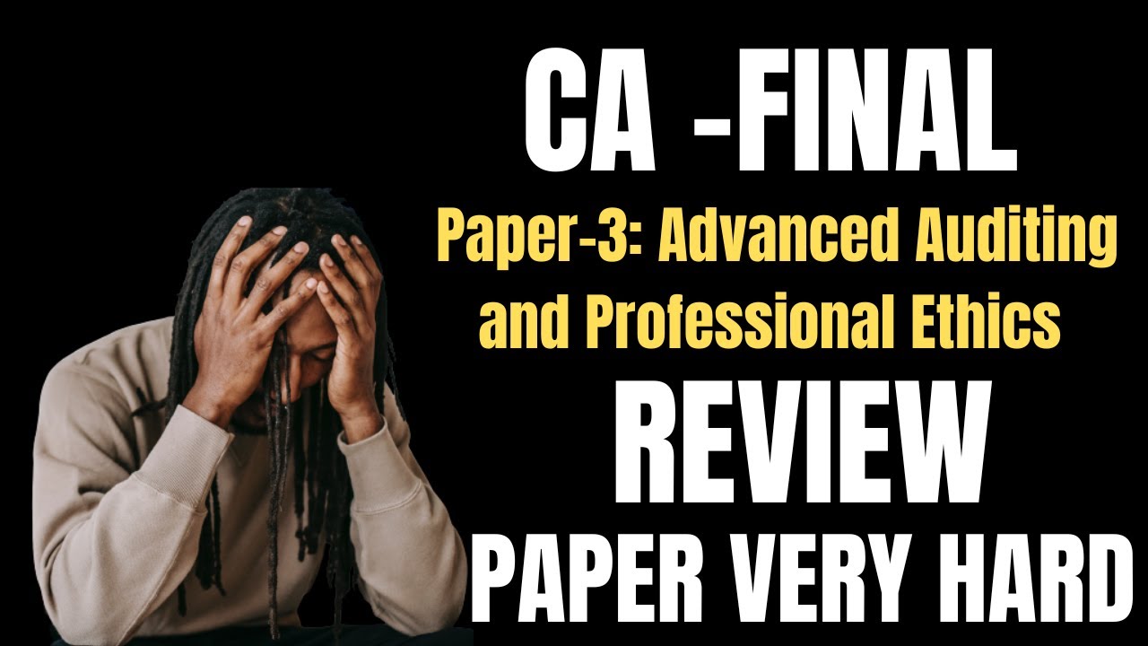 CA FINAL Paper-3: Advanced Auditing and Professional Ethics REVIEW FOR ...