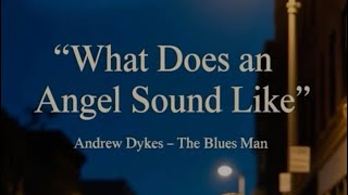  What Does An Angel Sound Like  