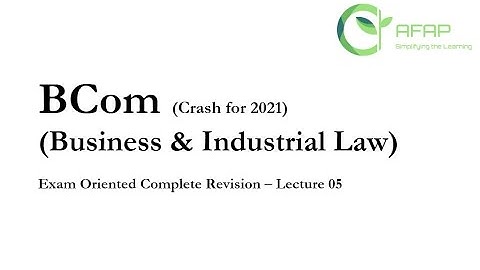 BCom Part II Business & Industrial Law (Crash) Lecture 5