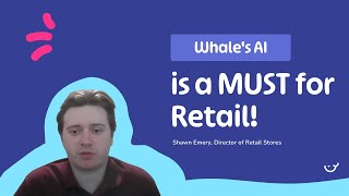 Whale's AI Changes the Game for Retail Training