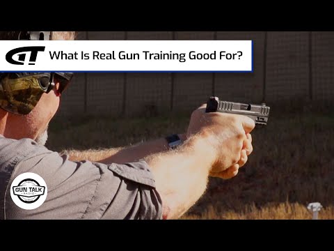 What is Real Gun Training Good For? | Gun Talk Radio