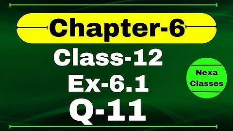 Class 12 Ex 6.1 Q11 Math | Chapter6 Class12 | Q11 Ex 6.1 Class 12 Math | Ex 6.1 Q11 Class 12 Math
