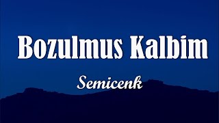 Semicenk - Bozulmuş Kalbim ft. Ziynet Sali, Ilkan Gunuc (Sözleri/Lyrics)