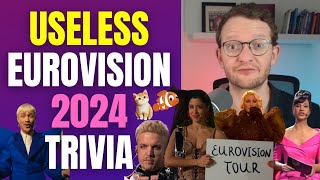 EUROVISION 2024 - 12 minutes of Useless TRIVIA