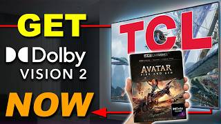 Dolby Vision 2 Available Now With Tcl