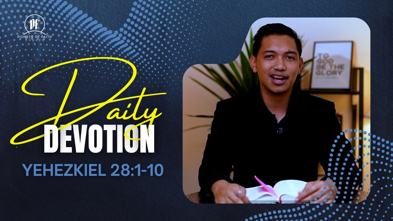 PF DAILY DEVOTION - Yehezkiel 28:1-10