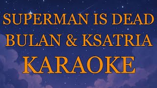 Superman Is Dead  Bulan  Ksatria Instrumental disertai  Lirik Karaoke