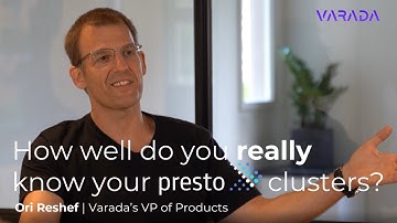 Get Full Visibility to How Your Workloads Perform on Presto | Ori Reshef, VP Products | varada.io
