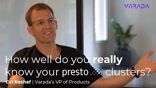 Get Full Visibility to How Your Workloads Perform on Presto | Ori Reshef, VP Products | varada.io Information