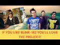 If You Like &#39;Blink-182&#39; You&#39;ll LOVE &#39;THE PROJECT&#39;