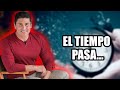 El tiempo pasa | Dr. César Lozano